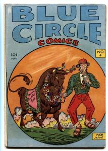 BLUE CIRCLE #4 1945-RURAL HOME-STEELE FIST-THE TOREADOR-Superhero