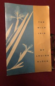 The wild Iris, Pulitzer winning poetry by GLUCK, first PB Ed,1991