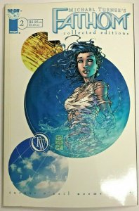 FATHOM COLLECTED EDITION#2 VF/NM 1999 MICHAEL TURNER IMAGE COMICS