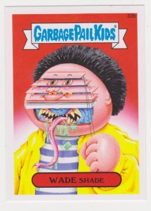 2015 Garbage Pail Kids  #33b- Wade Shade