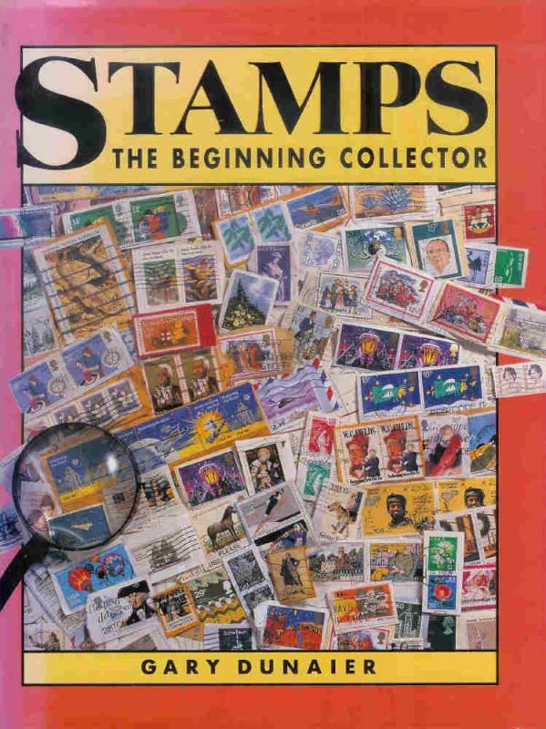 Stamps, The beginning Collector by Gary Dunaier HB w DJ