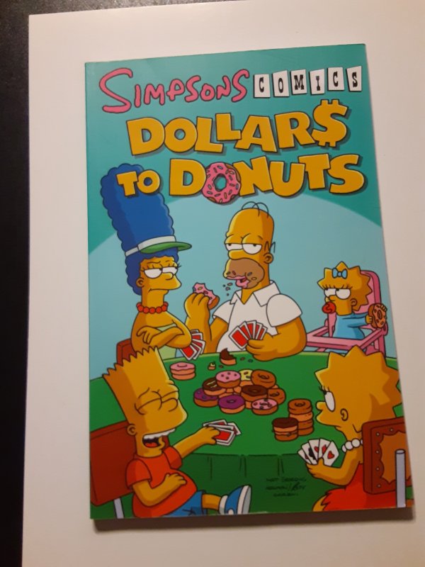 Simpsons Comics Dollars to Donuts (2008) BY MATT GROENING