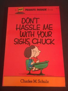 DON'T HASSLE ME WITH YOUR SIGHS, CHUCK Peanuts Parade Book #12, Trade Paperback