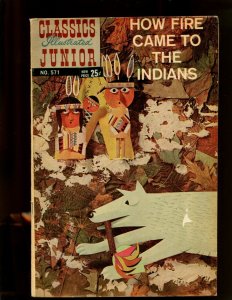 CLASSIC ILLUSTRATED JUNIOR #571 (4.5) HOW FIRE CAME TO THE INDIANS! 1966~