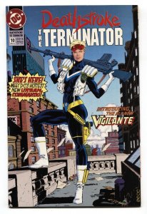 DEATHSTROKE THE TERMINATOR #10-1992-First appearance Vigilante   nm-