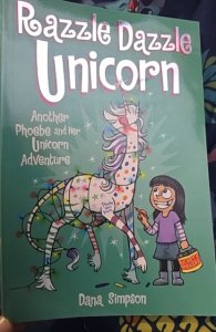 Razzle Dazzle Unicorn: Another Phoebe and Her Unicorn Adventure (2016)