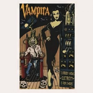 VAMPIRA Electricity Is For Chairs! Canvas Poster 12×16 Horror NEW / No Frame