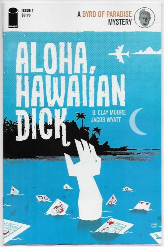 Aloha Hawaiian Dick #1 (Image, 2016) NM