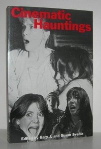 Cinematic Hauntings (1996)  By Gary J. Svehla