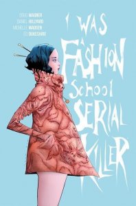 I Was A Fashion School Serial Killer Tp Image Comics Comic Book