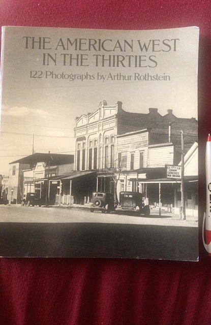 American West in the THIRTIES by Rothstein, 1981, great photos