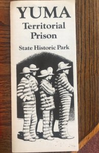 Yuma territorial prison historical Park brochure,