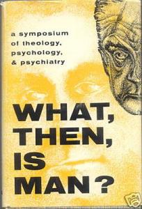 What, Then, Is Man? - 1958 - hardback slightly used
