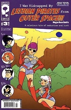 I Was Kidnapped By Lesbian Pirates From Outer Space #1-6  (2008) Lot of 6 books