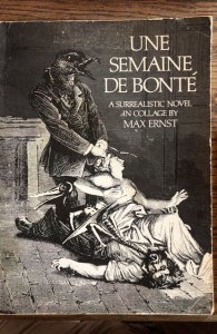 Une Semaine De Bonte-surrealistic novel in collage by Max Ernst,208p,1976