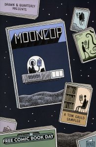 Mooncop: A Tom Gauld Sampler FCBD #2016 VF ; Drawn and Quarterly