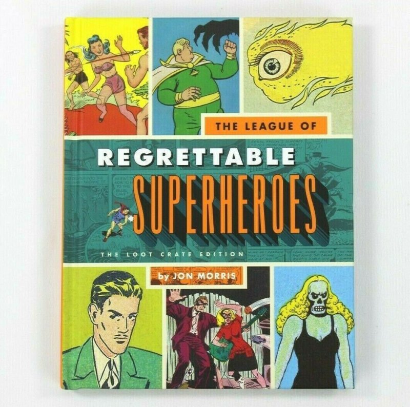 The League of Regrettable Superheroes by Jon Morris 2015 Loot Crate Edition 