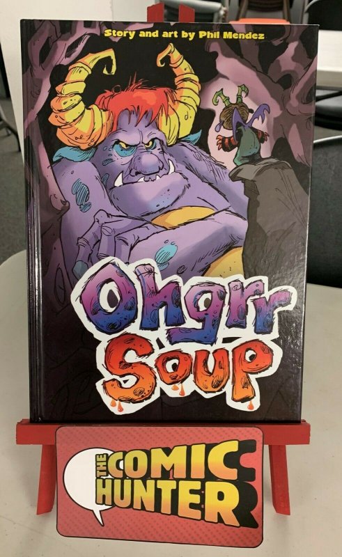 Ohgrr Soup 2016 Hardcover Phil Méndez 