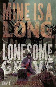 Mine is a Long Lonesome Grave (2025) #4 VF/NM Justin Jordan Oni Press