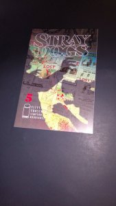 STRAY DOGS 5 1ST PRINTING FLEECS NEW INDIE HIT NM
