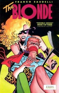 Blonde, The: Double Cross #1 (3rd) VF ; Eros | Franco Saudelli