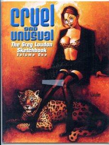 Cruel and Unusual: The Greg Loudon Sketchbook Volume One (SQP 1998) - AC589