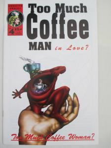 TOO MUCH COFFEE MAN #1, #2 and #4 plus DHP #92 - by Shannon Wheeler