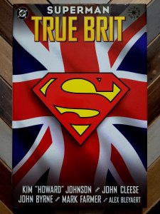 Superman: True Brit HC + Dust Jacket NM Byrne, Cleese, Johnson Elseworlds 2004