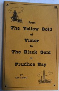 From the yellow gold of Victor(CO) to the black gold of prudhoe bay46 page