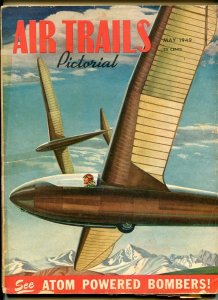 AIR TRAILS PICTORIAL 05/1949-PULP-GLIDERS-ATOMIC BOMBERS-AVIATION PIX-good/vg