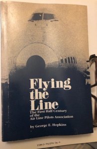 Flying the line the first half century of the ALPA,1982,311p