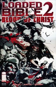 Loaded Bible 2: Blood of Christ #1 VF ; Image | Tim Seeley