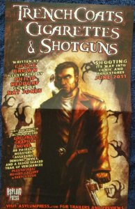 TRENCHCOATS, CIGARETTES AND SHOTGUNS  Promo Poster, 9 x 14, 2011, ASYLUM PRESS U