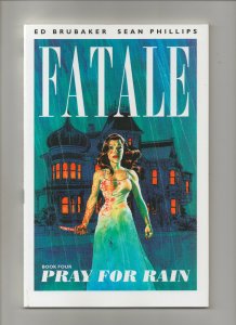 Fatale: Pray For Rain - Book 4 TPB - (Grade 9.2) 2014