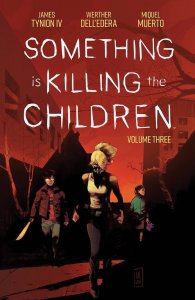 SOMETHING IS KILLING CHILDREN TP VOL 03 