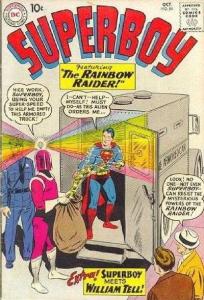 The Rainbow Raider! ; Superboy Meets William Tell