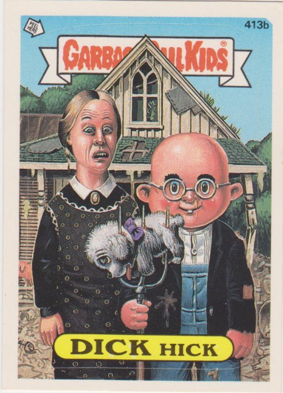 1987 Garbage Pail Kids  #413b Dick Hick