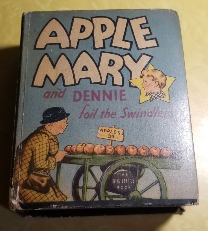 Big Little Book - Apple Mary and Dennie Foil the Swindlers 1130