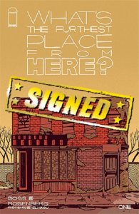Whats The Furthest Place From Here #1 (Signed By Rosenberg & Tyler Boss w/COA)