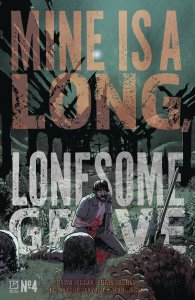 Mine is a Long Lonesome Grave #4 Comic Book 2025 - Oni Press