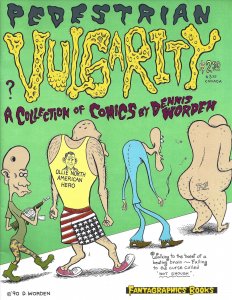 Pedestrian Vulgarity #1 FN ; Fantagraphics | Dennis Worden