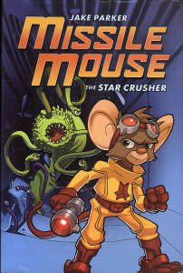 MISSILE MOUSE: STAR CRUSHER HC (2010 Series) #1 Near Mint