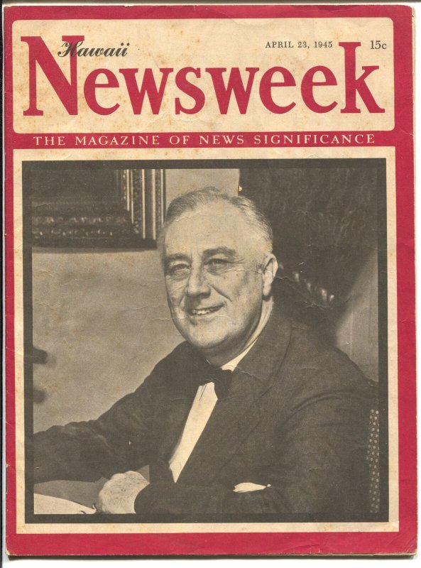 Newsweek Hawaii Edition 4/23/1945-FDR cover & death issue-WWII-historic-VG