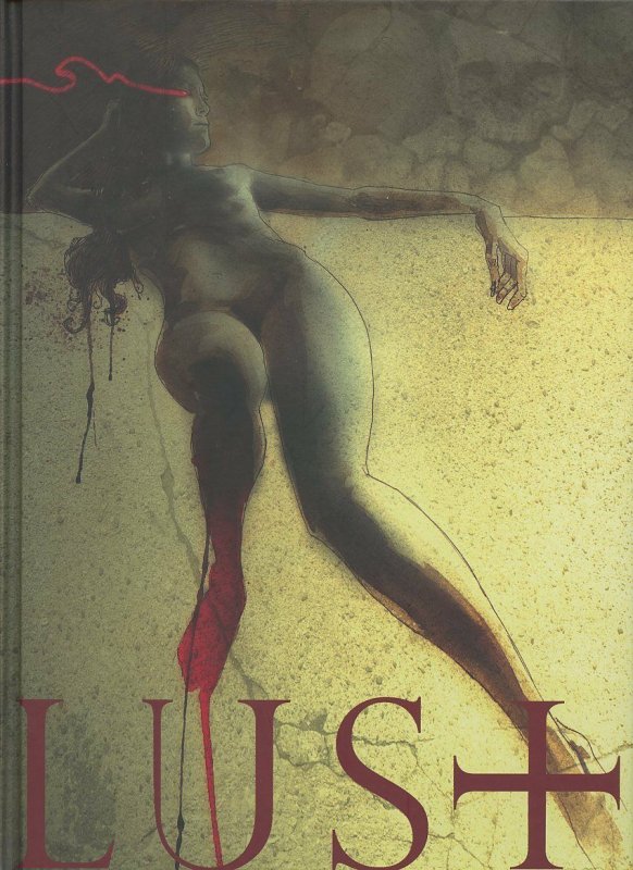 LUST Limited Hardcover Book One of the VICE Series - Ben Templesmith art