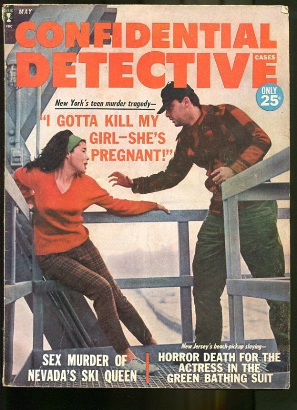 CONFIDENTIAL DETECTIVE CASES MAY 1964-I GOTTA KILL MY GIRL, SHE'S PREGNANT!!! VG