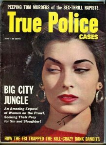 TRUE POLICE CASES-JUNE/1956-FBI-BANK BANDITS-PEEPING TOM-SEX-THRILL RAPIST VG/FN