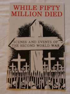 While Fifty Million Died: Scenes & Events of World War II (1992, Caliber Press)