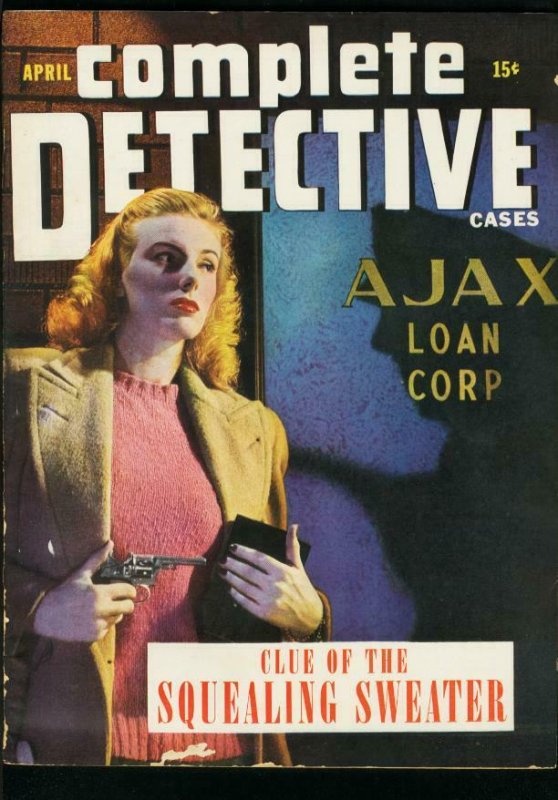 COMPLETE DETECTIVE CASES APRIL 1944-GUN MOLL COVER-VG COND-SWEATER VG