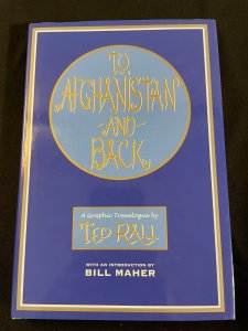TO AFGHANISTAN AND BACK by Ted Rall, Hardcover