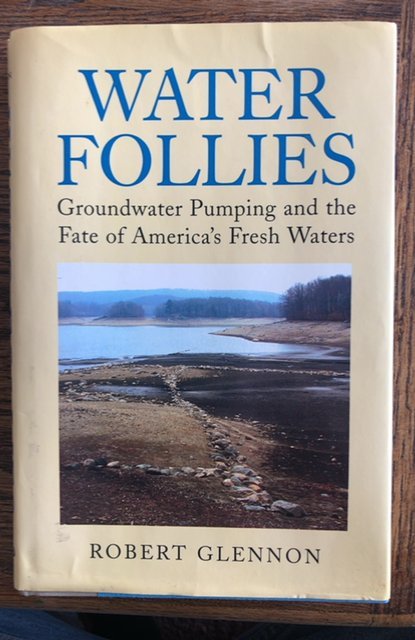 Water follies-ground water pumping& The fate of America’s fresh waters, 2002,